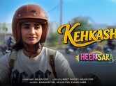 Heer Sara | Song - Kehkasha