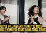 People will instantly take you more seriously when you start doing these 10 things