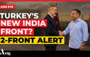 Turkey's India-Squeeze Plan Via Dhaka? Ankara Pivots To Bangladesh, 'Muslim Brotherhood' Allies