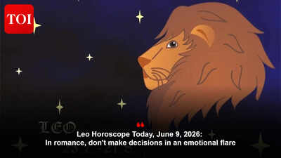 Leo Horoscope Today, June 9, 2026: In romance, don't make decisions in an emotional flare