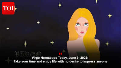 Virgo Horoscope Today, June 9, 2026: Take your time and enjoy life with no desire to impress anyone