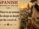 Spanish proverb of the day: &ldquo;There is no woman who sleeps so deeply that the sound of&hellip;&rdquo;