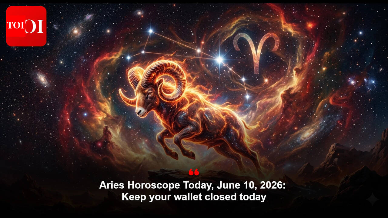 Aries Horoscope Today, June 10, 2026: Keep your wallet closed today