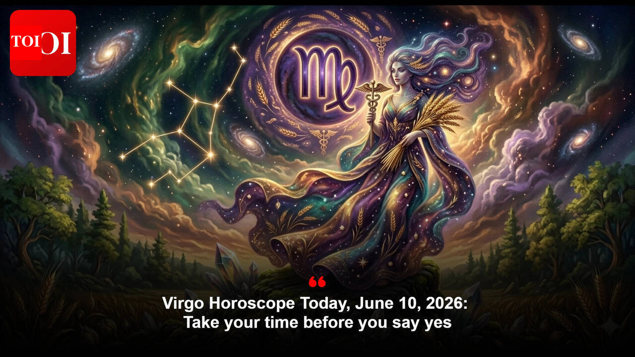 Virgo Horoscope Today, June 10, 2026: Take your time before you say yes