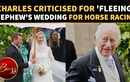 King Charles Leaves Nephew's Wedding Early; Derby Day Appearance Sparks Backlash