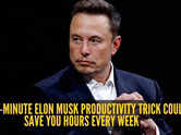 This 5-minute Elon Musk productivity trick could save you hours every week