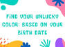 Find your unlucky color; based on your birth date