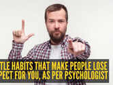 6 subtle habits that make people lose respect for you, as per psychologist