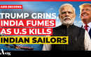 Trump Boasts After U.S Strikes Kill 3 Indian Sailors; Furious Delhi Triggers Diplomatic Firestorm