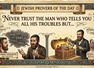 Jewish proverb of the day: &ldquo;Never trust the man who tells you all his troubles but&hellip;&rdquo;