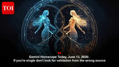 Gemini Horoscope Today, June 13, 2026: If you're single don't look for validation from the wrong source