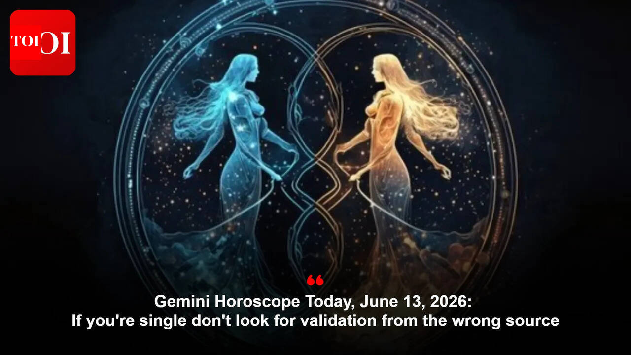 Gemini Horoscope Today, June 13, 2026: If you're single don't look for validation from the wrong source