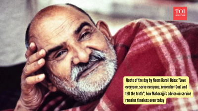 Quote of the day by Neem Karoli Baba: "Love everyone, serve everyone, remember God, and tell the truth"; how Maharaj ji's advice on service remains timeless even today