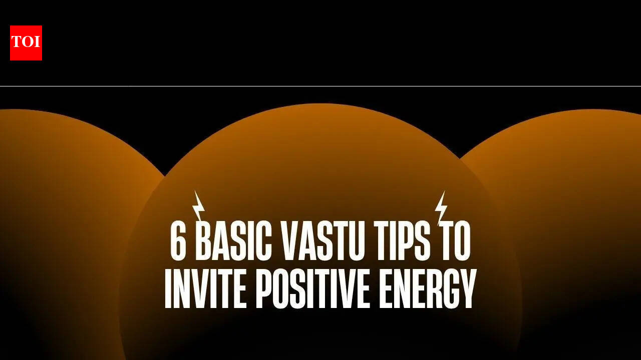 6 basic Vastu tips to invite positive energy