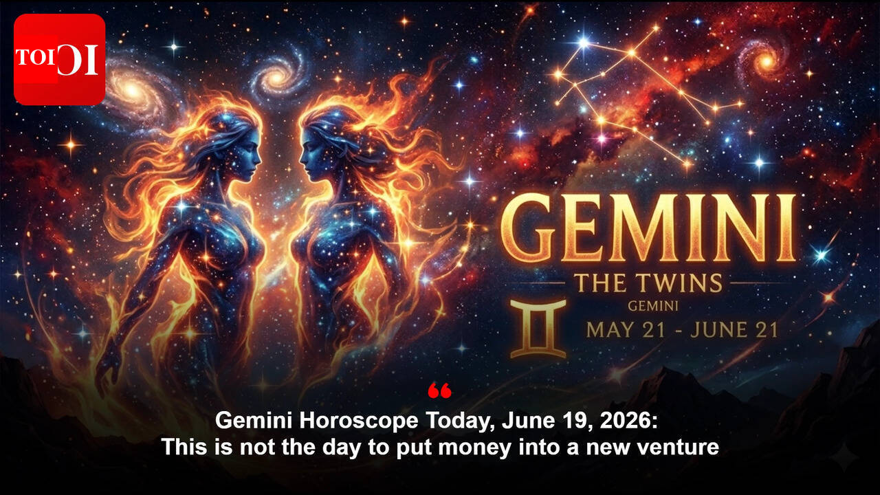 Gemini Horoscope Today, June 19, 2026: This is not the day to put money into a new venture