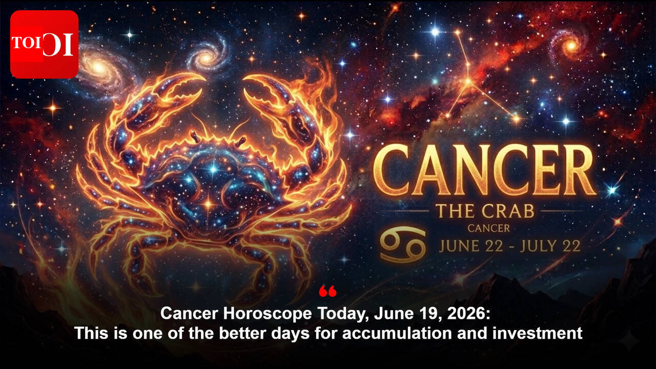 Cancer Horoscope Today, June 19, 2026: This is one of the better days for accumulation and investment