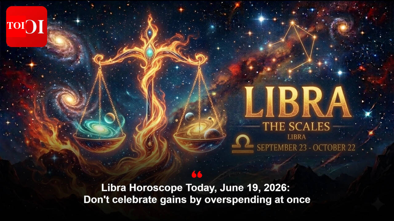 Libra Horoscope Today, June 19, 2026: Don't celebrate gains by overspending at once