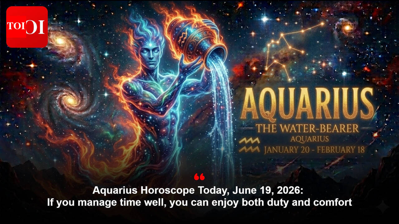 Aquarius Horoscope Today, June 19, 2026: If you manage time well, you can enjoy both duty and comfort