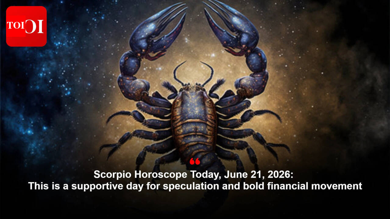 Scorpio Horoscope Today, June 21, 2026: This is a supportive day for speculation and bold financial movement