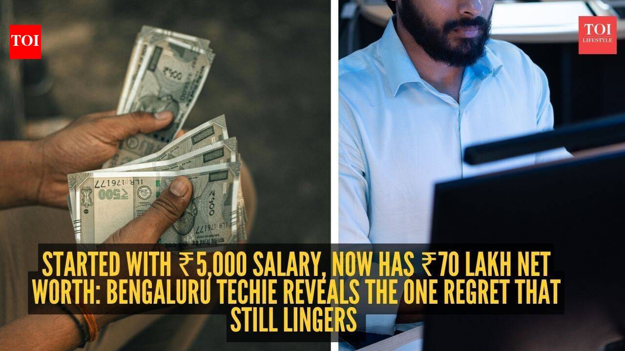 Started with ₹5,000 salary, now has ₹70 lakh net worth: Bengaluru techie reveals the one regret that still lingers