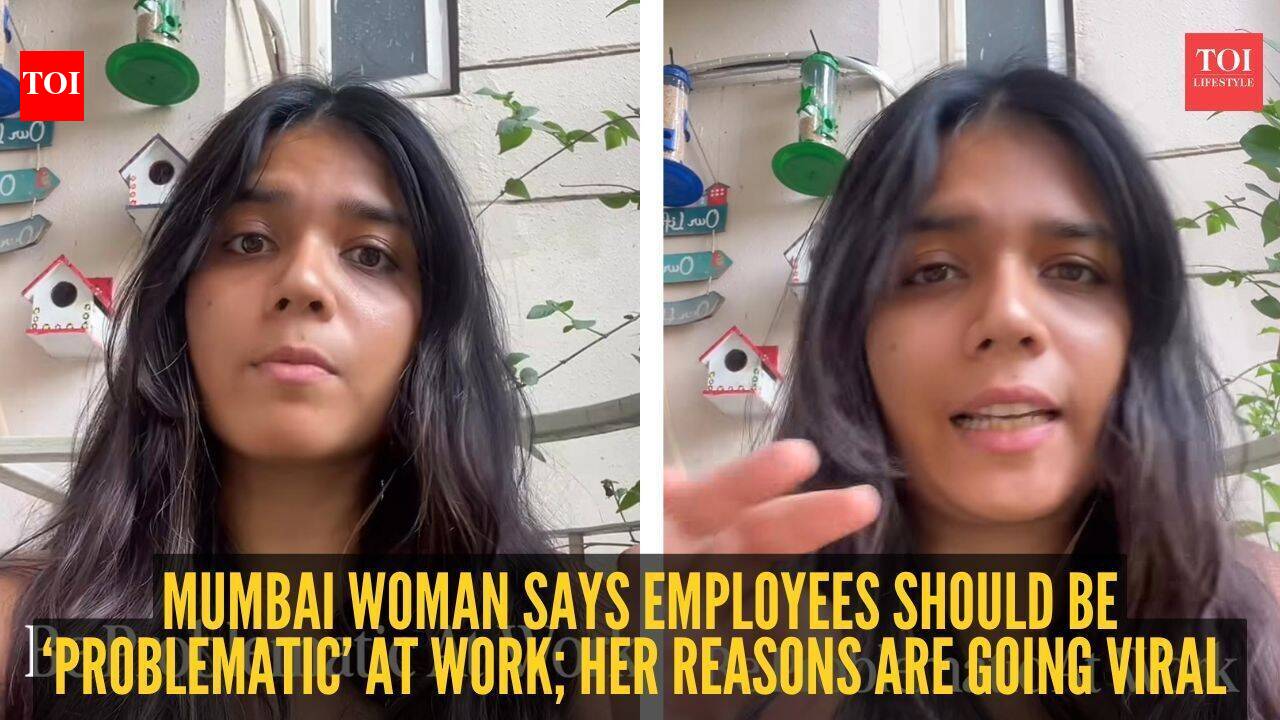 Mumbai woman says employees should be ‘problematic’ at work; her reasons are going viral