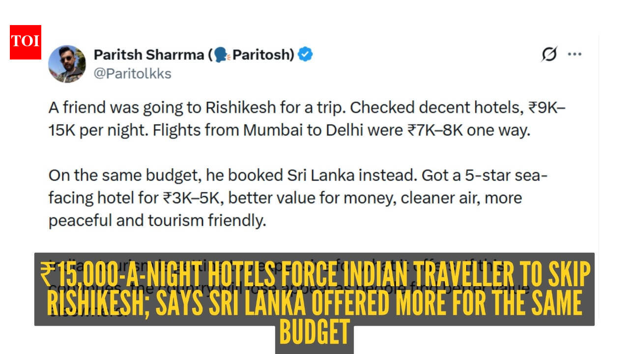 ₹15,000 a night in Rishikesh? Indian traveller skips Uttarakhand, books Sri Lanka instead: ‘Better value, cleaner air’