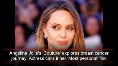 Angelina Jolie's 'Couture' explores breast cancer journey; Actress calls it her 'Most personal' film
