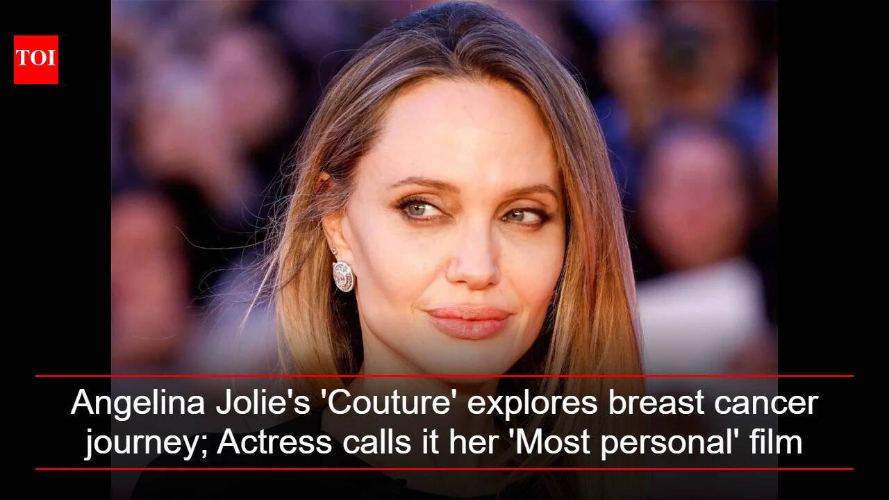 Angelina Jolie's 'Couture' explores breast cancer journey; Actress calls it her 'Most personal' film