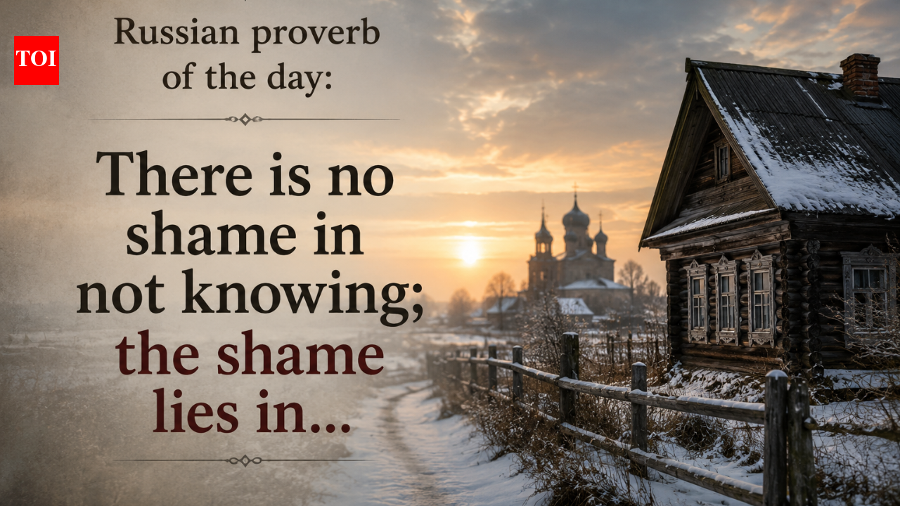 “Russian proverb of the day: There is no shame in not knowing; the shame lies in…”