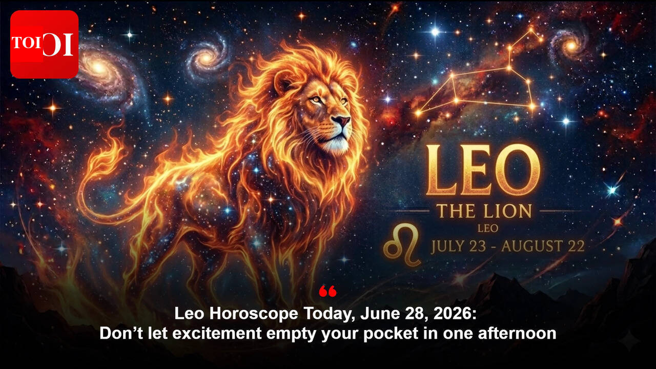 Leo Horoscope Today, June 28, 2026: Don’t let excitement empty your pocket in one afternoon
