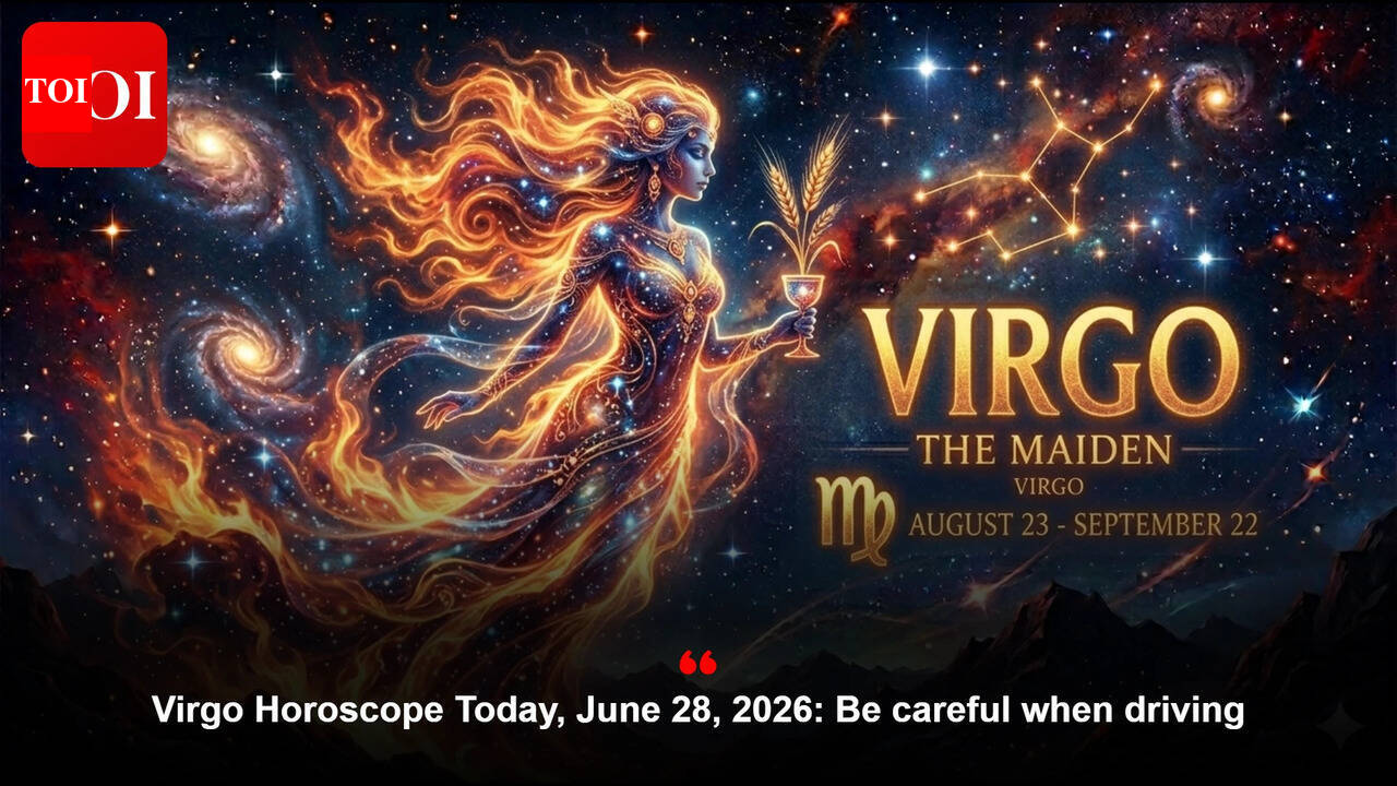 Virgo Horoscope Today, June 28, 2026: Be careful when driving