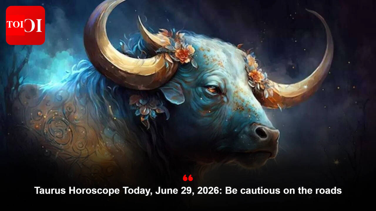Taurus Horoscope Today, June 29, 2026: Be cautious on the roads