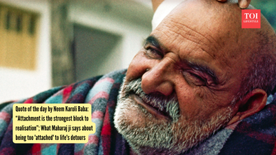 Quote of the day by Neem Karoli Baba: “Attachment is the strongest block to realisation”; What Maharaj ji says about being too 'attached' to life's detours