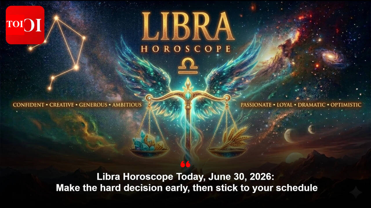 Libra Horoscope Today, June 30, 2026: Make the hard decision early, then stick to your schedule