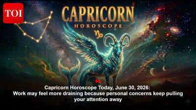 Capricorn Horoscope Today, June 30, 2026: Work may feel more draining because personal concerns keep pulling your attention away