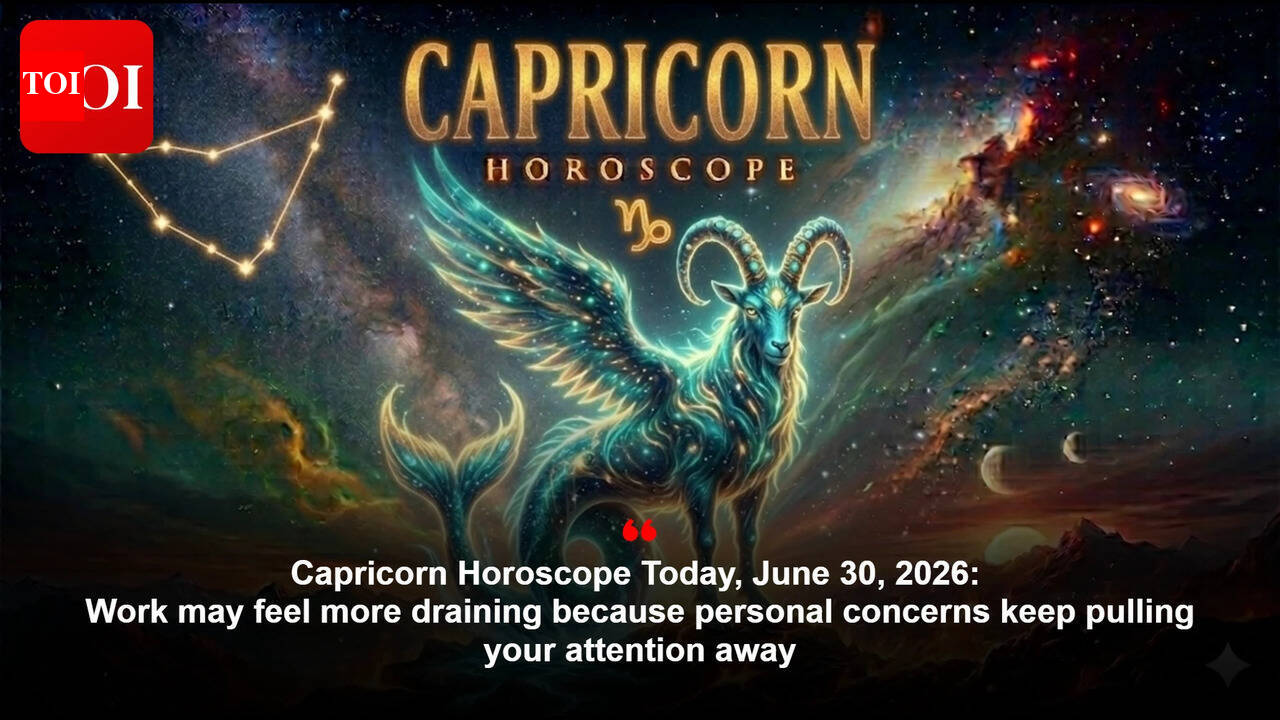 Capricorn Horoscope Today, June 30, 2026: Work may feel more draining because personal concerns keep pulling your attention away