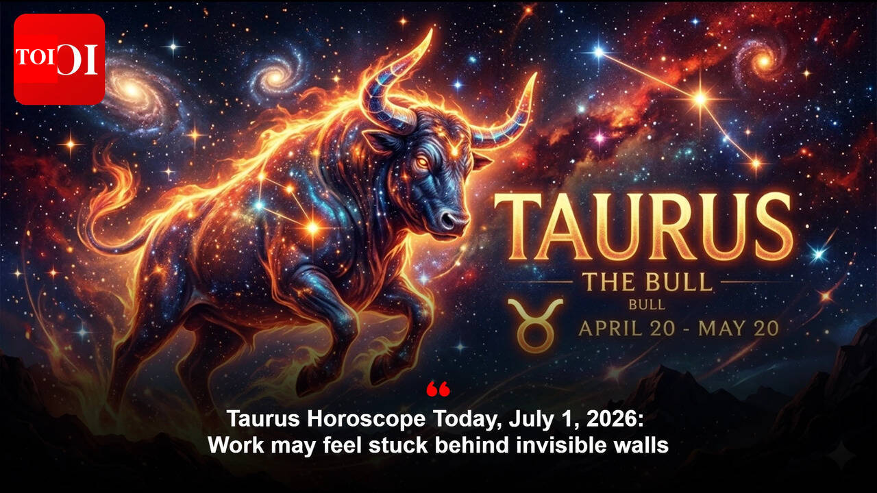 Taurus Horoscope Today, July 1, 2026: Work may feel stuck behind invisible walls