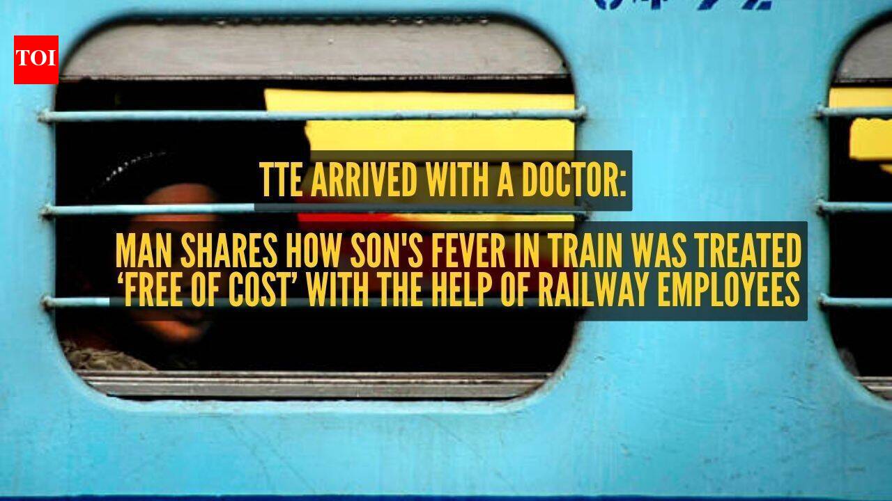 TTE arrived with a doctor: Man shares how son's fever in train was treated free of cost with the help of railway employees, claims 'India is progressing'