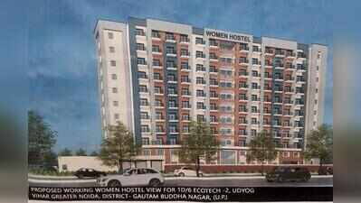 Noida, Ghaziabad to get 5 working women’s hostels by next April