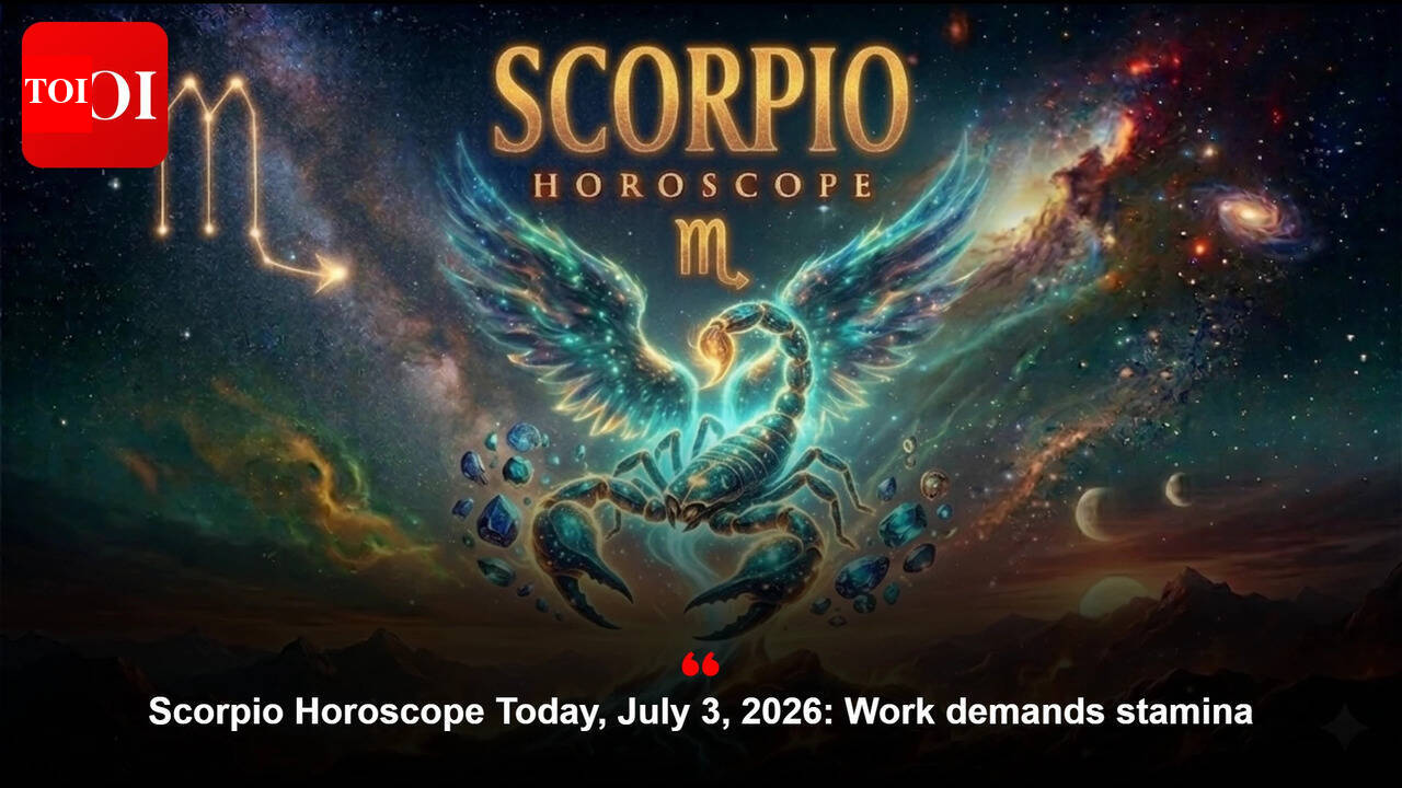 Scorpio Horoscope Today, July 3, 2026: Work demands stamina