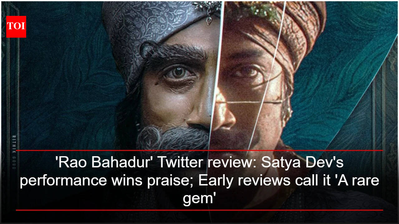 'Rao Bahadur' Twitter review: Satya Dev's performance wins praise; Early reviews call it 'A rare gem'