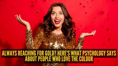 What psychology says about people who simply can't get enough of the colour gold