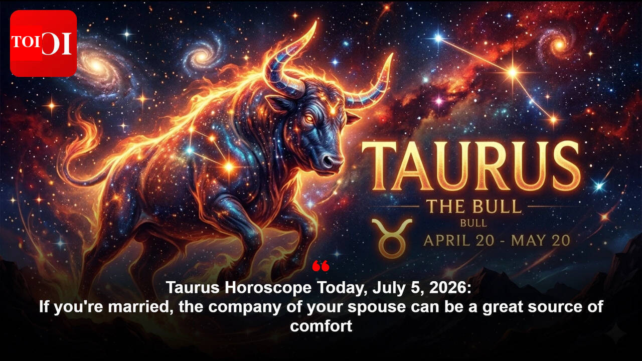 Taurus Horoscope Today, July 5, 2026: If you're married, the company of your spouse can be a great source of comfort