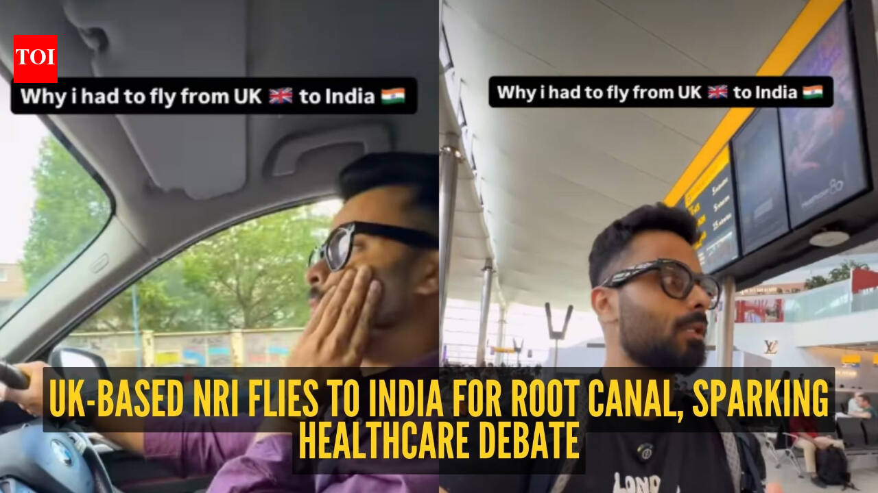 'In three weeks, my soul would leave my body': UK-based NRI flies to India for root canal after British doctors told him to wait for 3 weeks