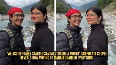 'We accidentally started saving ₹30,000 a month': Corporate couple reveals how moving to Manali changed everything