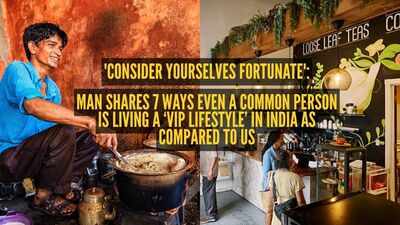 'Consider yourselves fortunate': Man shares 7 ways even a common person is living a 'VIP lifestyle' in India as compared to US