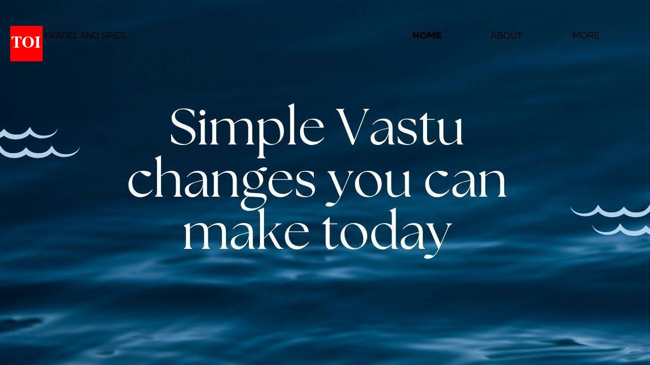 Simple Vastu changes you can make today