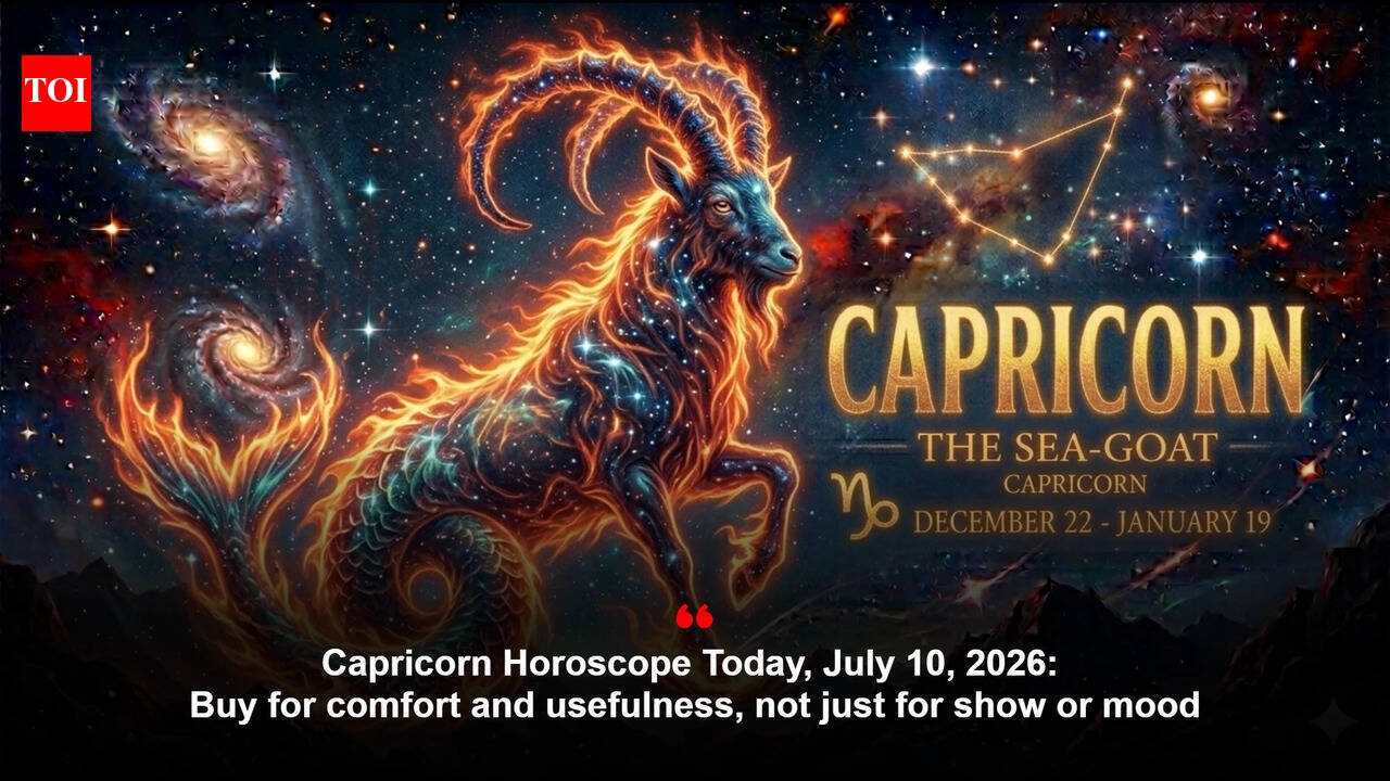 Capricorn Horoscope Today, July 10, 2026: Buy for comfort and usefulness, not just for show or mood