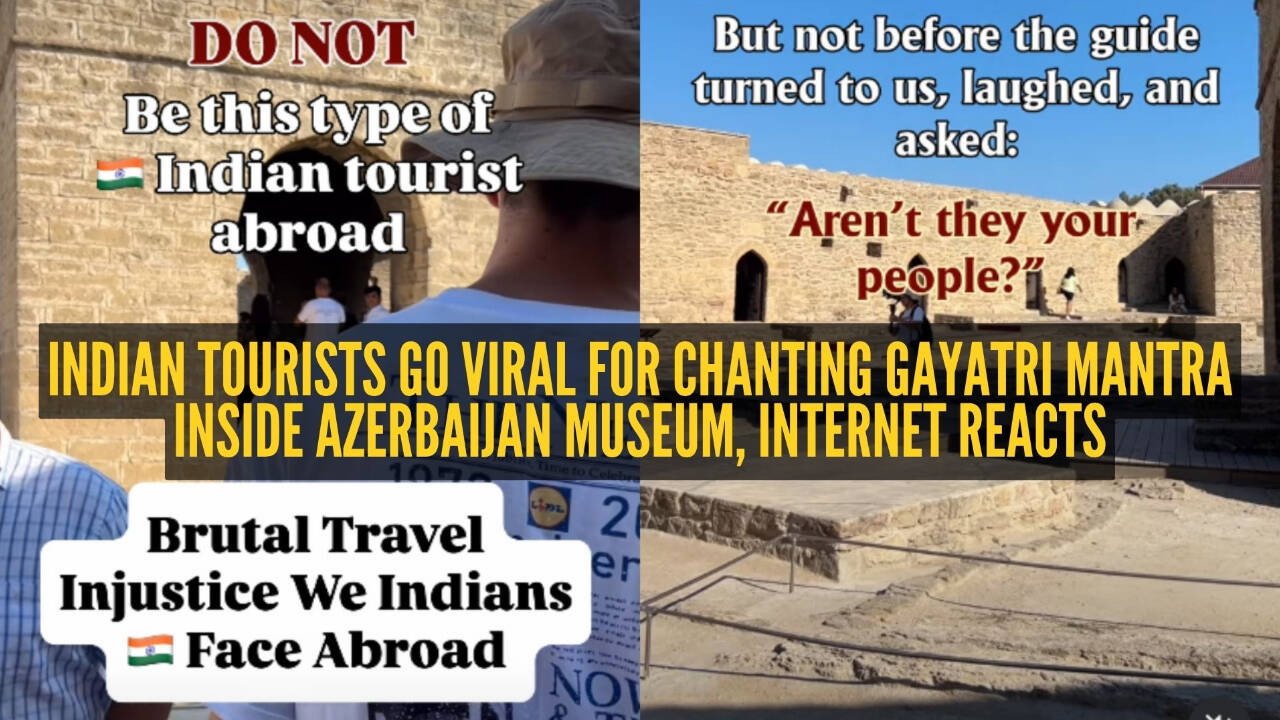Indians chant Gayatri Mantra inside Azerbaijan Museum, viral video sparks debate over tourist behaviour abroad