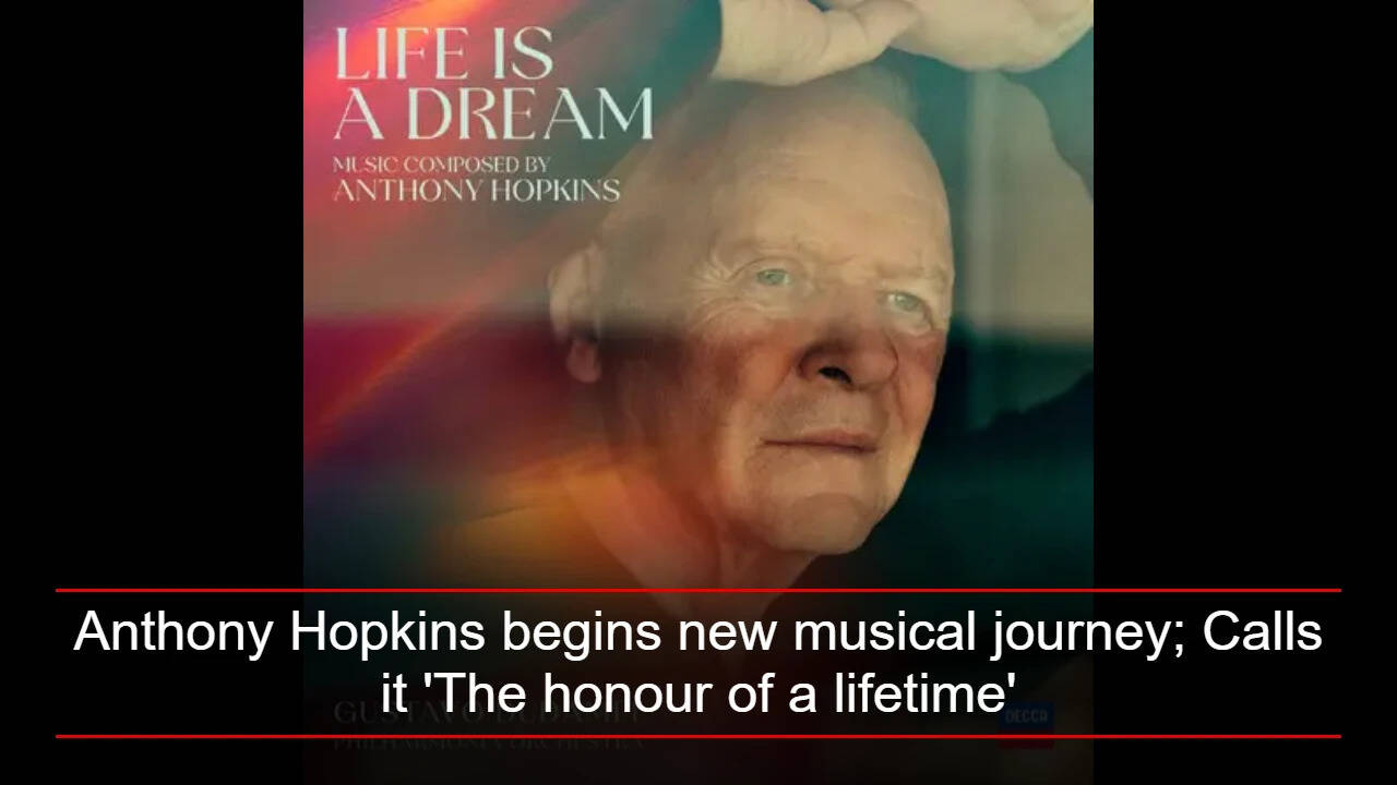 Anthony Hopkins begins new musical journey; Calls it 'The honour of a lifetime'